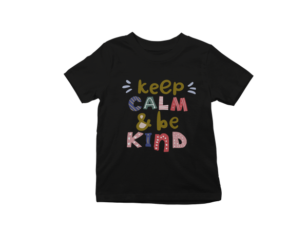 Keep Calm and be Kind Kids T-Shirt