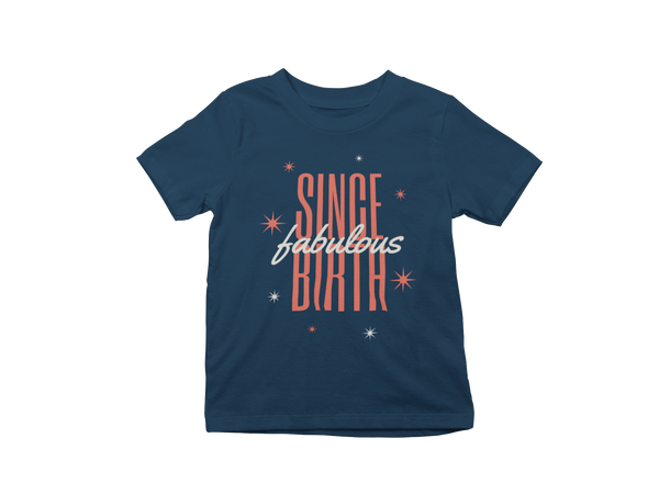 Single Fabulos Birth Kids T-Shirt